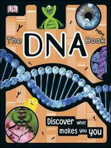 The DNA Book Discover what makes you you