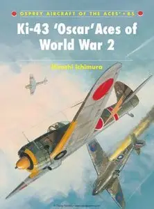 Ki-43 "Oscar" Aces of World War II (Osprey Aircraft of the Aces 85)