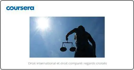 Coursera - Droit international et droit comparé: regards croisés