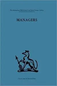 Managers: Personality & performance (International Behavioural and Social Sciences, Classics from the Tavistock Press)