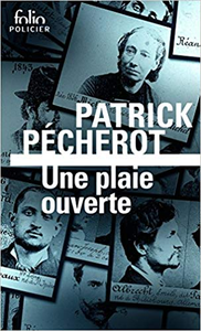 Une plaie ouverte - Patrick Pécherot