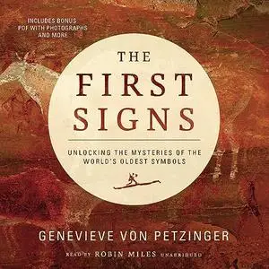 The First Signs: Unlocking the Mysteries of the World's Oldest Symbols