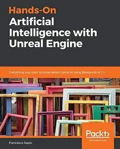 Hands-On Artificial Intelligence with Unreal Engine (repost)