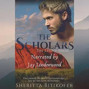 «The Scholars (A Legacy Novella)» by Sheritta Bitikofer