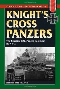 Knight's Cross Panzers: The German 35th Tank Regiment in World War II