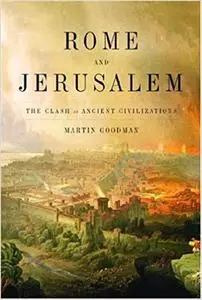 Rome and Jerusalem: The Clash of Ancient Civilizations (Repost)