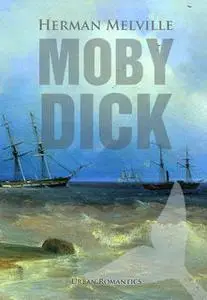 «Moby-Dick: The Whale» by Herman Melville