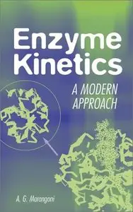 Enzyme Kinetics: A Modern Approach by Alejandro G. Marangoni (Repost)