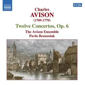 Pavlo Beznosiuk, The Avison Ensemble - Charles Avison: Twelve Concertos, Op.6 (2004)