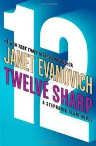 Twelve Sharp (A Stephanie Plum Novel) (Stephanie Plum Novels)(Repost)