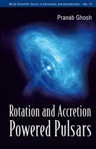 Rotation and Accretion Powered Pulsars (repost)