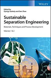 Sustainable Separation Engineering: Materials, Techniques and Process Development
