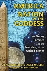 America: Nation of the Goddess: The Venus Families and the Founding of the United States