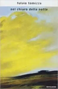Fulvio Tomizza - Nel chiaro della notte