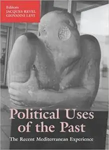 Political Uses of the Past: The Recent Mediterranean Experience