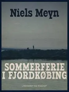 «Sommerferie i Fjordkøbing» by Niels Meyn
