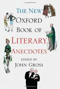 The New Oxford Book of Literary Anecdotes (Oxford Books of Prose & Verse)