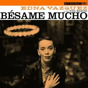 Edna Vazquez - Besame Mucho (2019) [Official Digital Download 24/88]