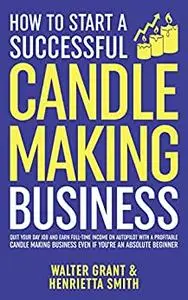 How to Start a Successful Candle-Making Business