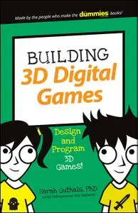 Building 3D Digital Games: Design and Program 3D Games (Dummies Junior)