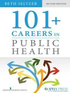 101 + Careers in Public Health, 2nd Edition