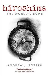 Hiroshima: The World's Bomb