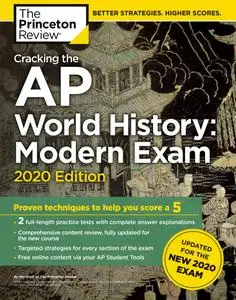Cracking the AP World History: Modern Exam, 2020 Edition: Practice Tests & Prep for the NEW 2020 Exam (College Test Preparation