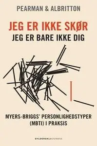 «Jeg er ikke skør - jeg er bare ikke dig!» by Roger R. Pearman, Sarah C. Albritton