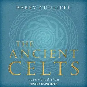 The Ancient Celts, Second Edition [Audiobook] (Repost)