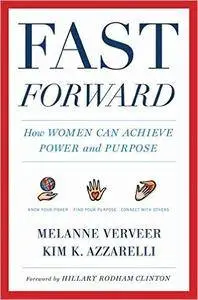 Fast Forward: How Women Can Achieve Power and Purpose (repost)
