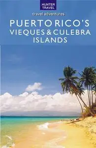 «Puerto Rico's Vieques & Culebra Islands» by Kurt Pitzer
