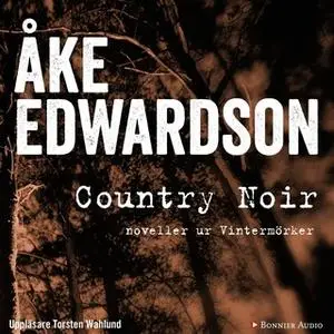 «Country Noir : noveller ur Vintermörker» by Åke Edwardson