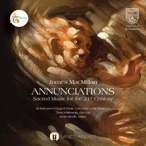 St. Salvator's Chapel Choir & Tom Wilkinson - Annunciations (2018)