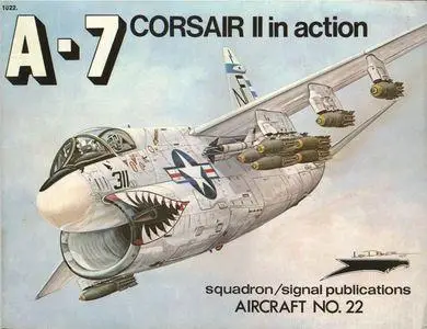A-7 Corsair II in action - Aircraft No. 22 (Squadron/Signal Publications 1022)