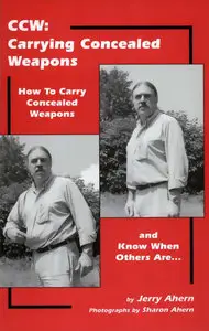 Carrying Concealed Weapons : How to Carry Concealed Weapons and Know When Others Are...