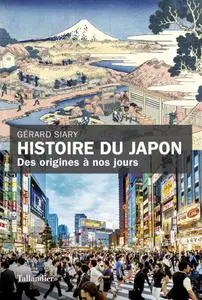 Gérard Siary, "Histoire du Japon: Des origines à nos jours"