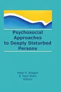 Psychosocial Approaches to Deeply Disturbed Persons