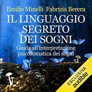 «Il linguaggio segreto dei sogni» by Emilio Minelli, Fabrizia Berera