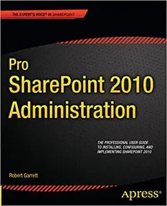 Pro SharePoint 2010 Administration (Repost)