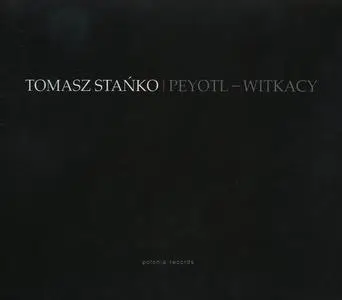 Tomasz Stańko - Peyotl - Witkacy (1988) [Reissue 2004]