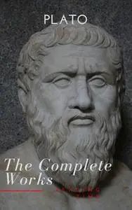 «Plato: The Complete Works» by Plato