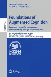 Foundations of Augmented Cognition. Advancing Human Performance and Decision-Making through Adaptive Systems: 8th International