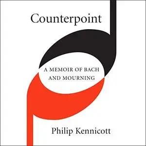 Counterpoint: A Memoir of Bach and Mourning [Audiobook]