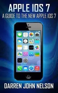 Apple iOS 7: A Guide to the New Apple iOS 7 (repost)
