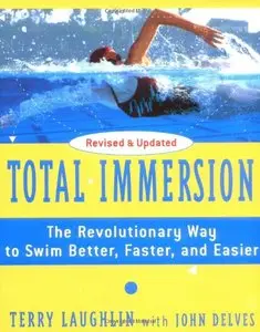 Total Immersion: The Revolutionary Way To Swim Better, Faster, and Easier [Repost]