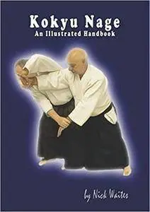 Kokyu Nage: An Illustrated Handbook