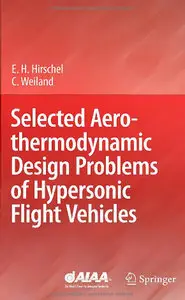 Selected Aerothermodynamic Design Problems of Hypersonic Flight Vehicles (repost)