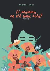 Autori Vari - Di mamma ce n'è una sola?