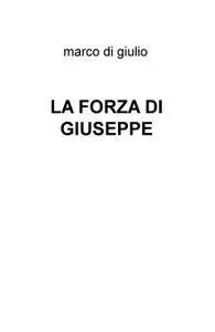 LA FORZA DI GIUSEPPE