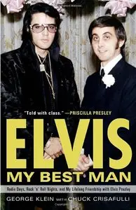 Elvis: My Best Man: Radio Days, Rock 'n' Roll Nights, and My Lifelong Friendship with Elvis Presley 